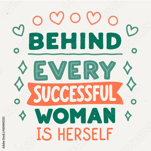 Empowering Woman Illustration with Inspiring Quote Behind Every Successful Woman is Herself for Motivation