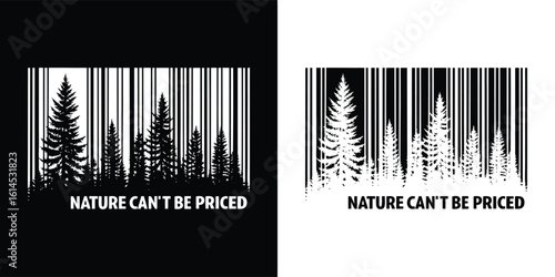 Nature can’t be priced environmental protest design with forest barcode art, climate concept for t shirt design and awareness campaigns