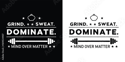 Grind sweat dominate gym quote with barbell and stars mind over matter motivational fitness typography in black and white