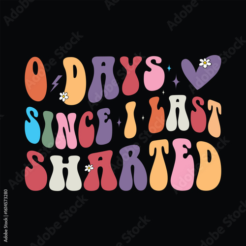 0 Days Since I Last Sharted