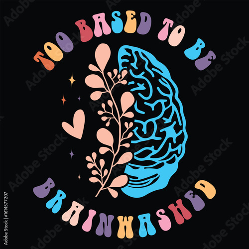 Too Based to Be Brainwashed