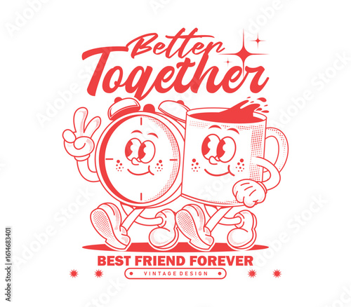 Better together slogan with friendship alarm clock and coffee mug cartoon character. Vector illustration in retro style