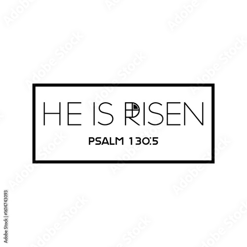 Minimalist "He Is Risen" Typography with Psalm 130:5 Scripture