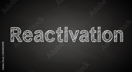 Reactivation Text on Dark Chalkboard Background in Chalk Style Font