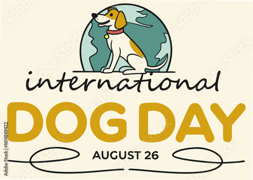 flat vector of a dog sitting in front of a globe, with “international dog day” curving around it and “august 26” at the base, ideal for global awareness visuals.