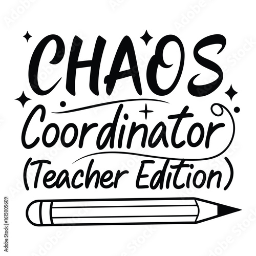 Chaos coordinator teacher edition back to school t shirt design