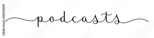 PODCASTS black vector brush calligraphy banner with swashes