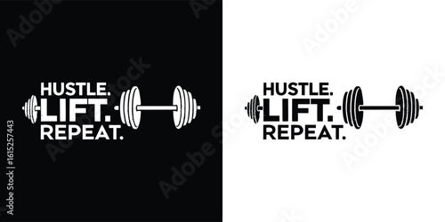 Bold black and white gym quote design with barbell and words hustle lift repeat for t shirt design
