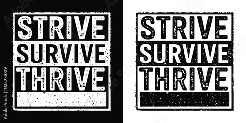 Distressed strive survive thrive text graphic in bold grunge block style for motivational t shirt design