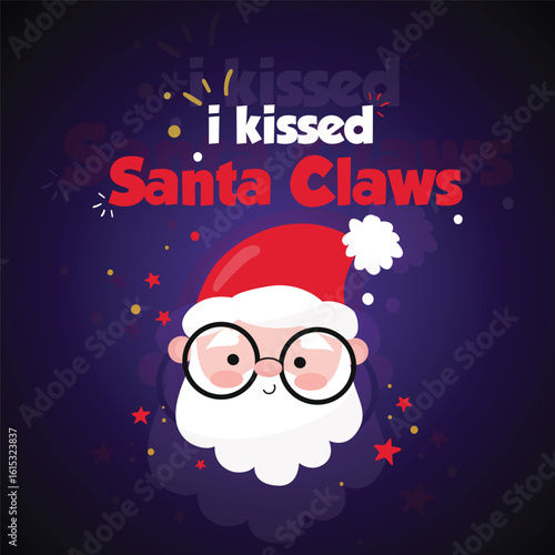 I Kissed Santa Claws Funny Christmas Design
