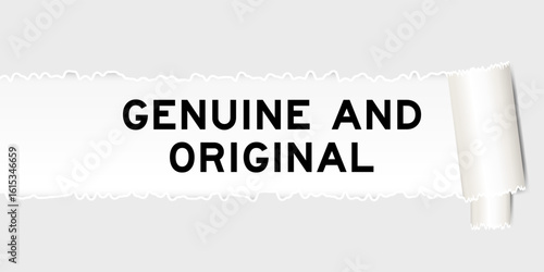 Ripped gray paper background that have word genuine and original under torn part