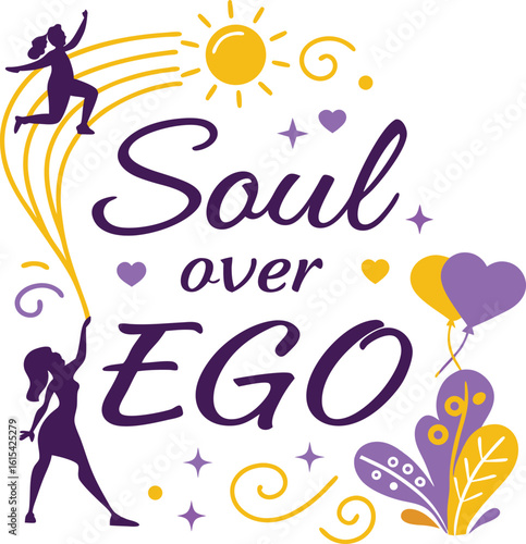 Soul Over Ego Motivational Design with Vibrant Illustrations for Inner Peace and Personal Transformation