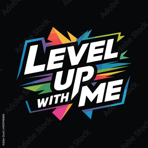 Level up with me motivational graphic  vector t shirt design