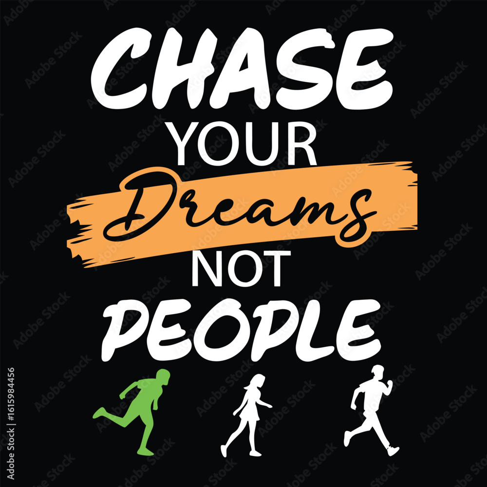 Obraz premium Chase your dreams not people motivational text with running figures