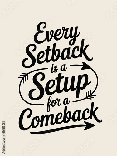 Motivational Quote Every Setback is a Setup for a Comeback Graphic, T-Shart Design