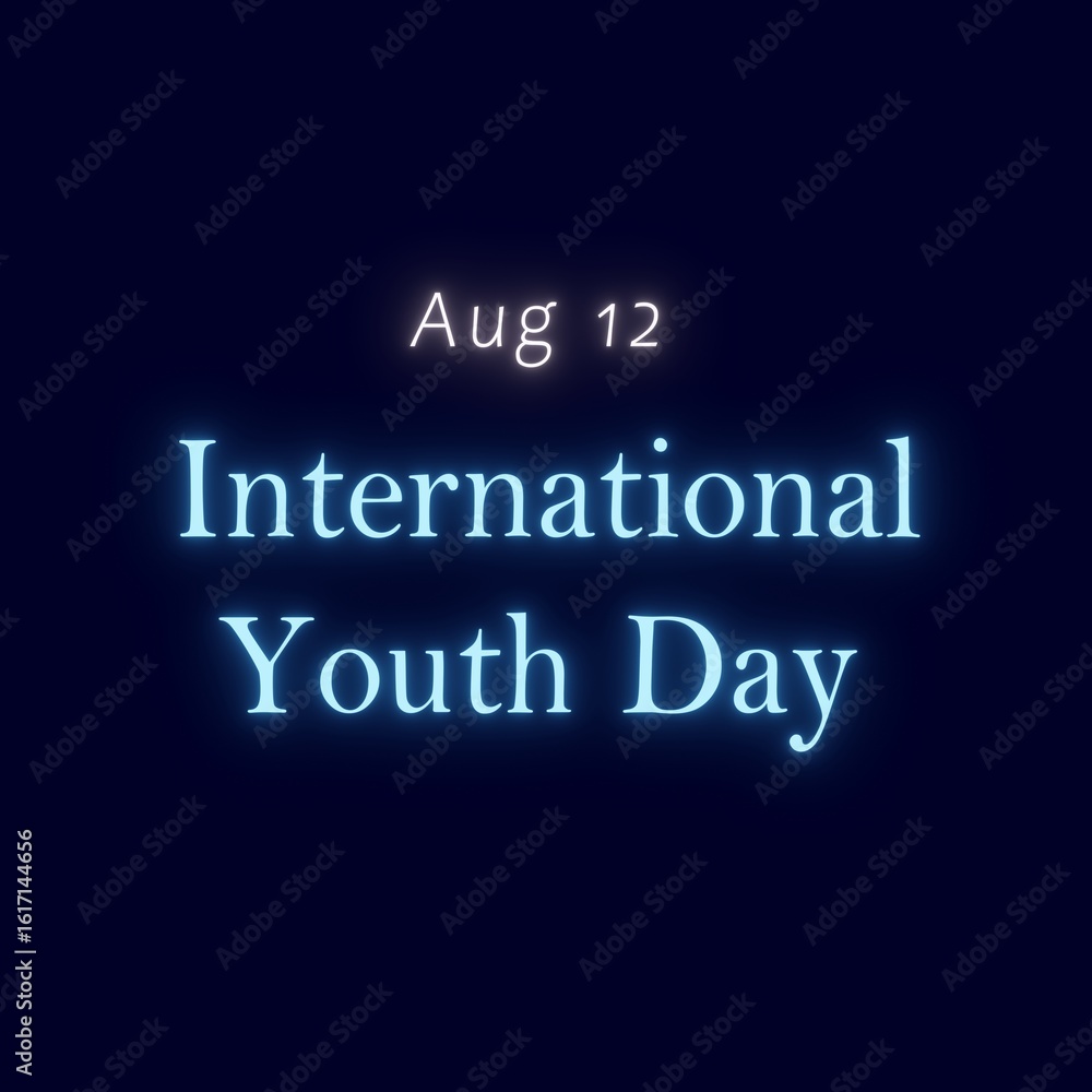 August 12 International Youth Day August 12 International Youth Day