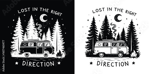 Retro camper van in pine forest with moon, fire, and lost in the right direction quote in black and white for adventure t shirt design