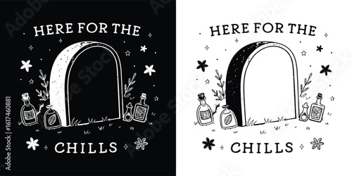 Spooky grave with potion bottles and flowers in black and white with here for the chills phrase for Halloween t shirt design