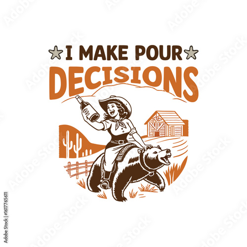 I Make pour Decisions T-shirt Design