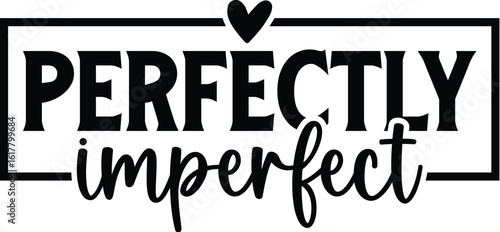Perfectly Imperfect