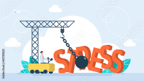 A businessman on a crane smashes the words Stress with a wrecking ball. Problem in economic crisis or pressure concept. Tired emotional man struggle with stress and overwork. Vector illustration.