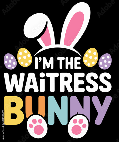 I'm The Waitress Bunny Funny Easter Day Rabbit