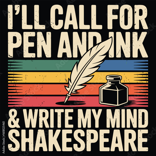 Vintage Retro "I'll Call for Pen and Ink & Write My Mind Shakespeare" Design with Quill and Inkwell - Literary Quote Art

