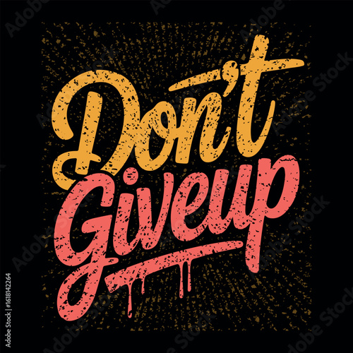 Retro Distressed Typography “Don’t Give Up” Motivational T-Shirt Design
