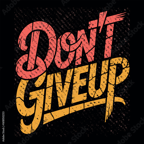Retro Distressed Typography “Don’t Give Up” Motivational T-Shirt Design