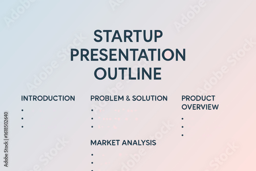 Startup Presentation Outline: A clear and concise presentation outline for a startup, designed with a modern aesthetic, setting the stage for compelling communication.