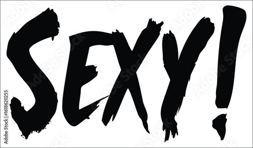 Bold, hand-drawn black lettering on a white background spells out the word "SEXY" with an exclamation point conveying a strong, energetic, and attention-grabbing message