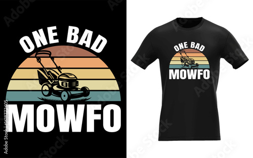 One Bad Mowfo Funny Lawn Care Mowing Gardener Father's Day