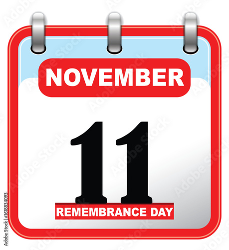 11 November, Remembrance Day Lest we forget red bloody poppy 11 November Calendar. Remembrance day with red poppies in background. Calendar vector icon. Calendar template.