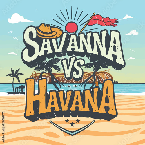 2d vector illustration t-shirt design with lettering "savanna vs Havana " with flag element beach summer vector t shirt design

