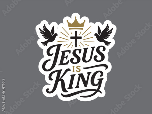 Jesus Is King Christian Sticker Design – Faith Quote for Bible Journaling, Decals, Cricut