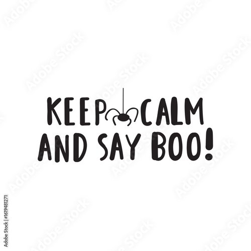 Halloween phrase - Keep calm and say boo. Cute vector design. Illustration on white background.
