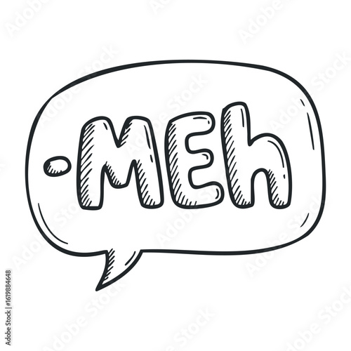 Hand-drawn meh speech bubble: playful doodle with black outline. Vector illustration