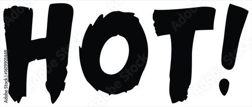 Bold black lettering spelling out the word "HOT" with an exclamation mark in a distressed grunge style conveying intensity and heat