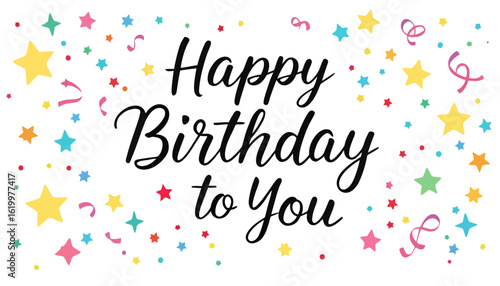 A vibrant 'Happy Birthday to You' vector graphic featuring colorful confetti, stars, and curling ribbons, perfect for festive celebrations.