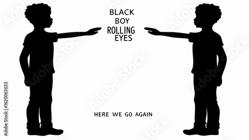 Two black boy silhouettes facing each other with text in between and here we go again text below
