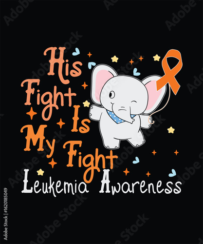 His fight is my fight leukemia awareness graphic design...