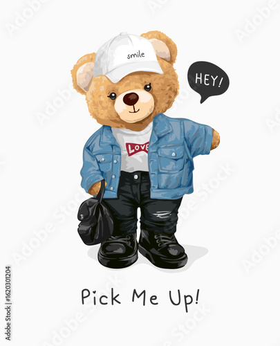 pick me up slogan with cute girly bear doll in denim jacket waving hand vector illustration