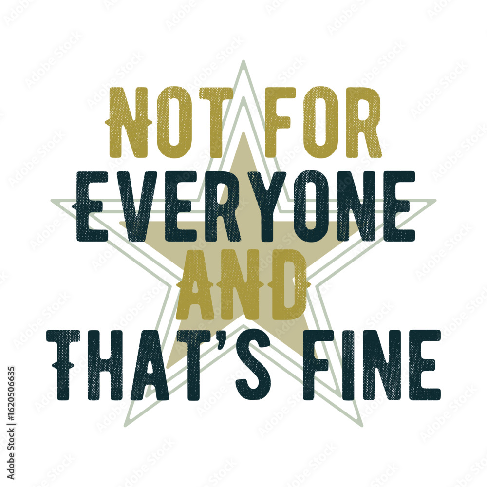 Fototapeta premium not for everyone and that's fine lettering