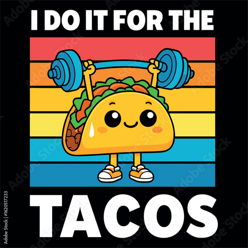 I Do It for the Tacos Cute Workout Food Humor Gift for Gym Lovers and Taco Addicts