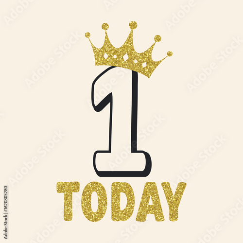 Vector art of first birthday celebration number 1 with gold crown and glitter text t shirt design