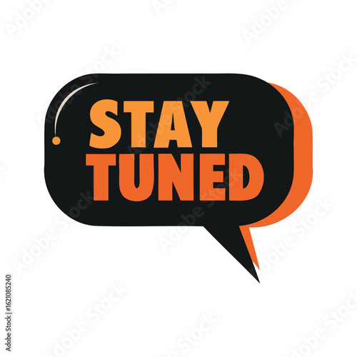 Bold Stay Tuned Speech Bubble Icon