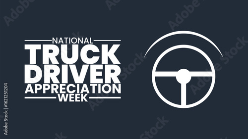 National Truck Driver Appreciation Week, Honoring the Heroes of the Highway