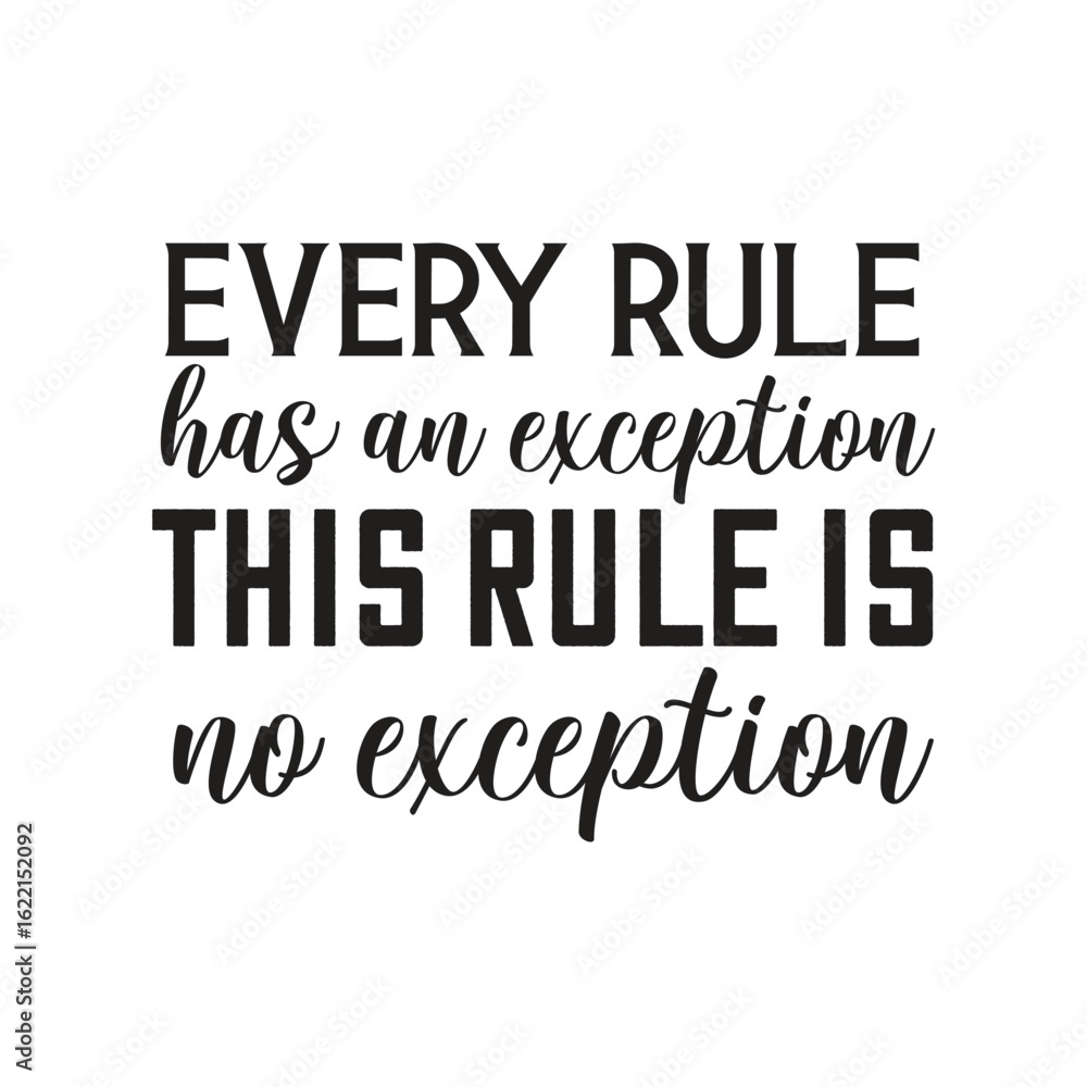 Fototapeta premium every rule has an exception this rule is no exception