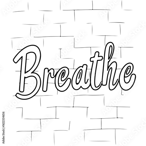 Inspirational 'Breathe' text illustration on brick wall background  for World Mental Health Day  