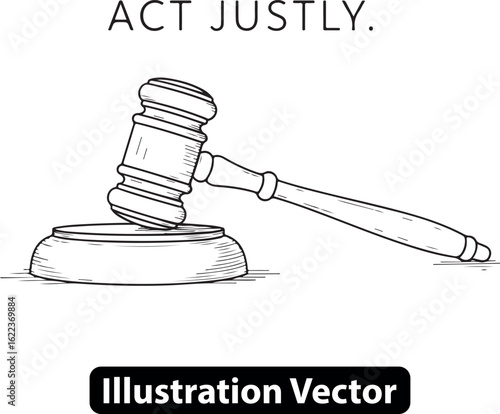 Symbol of justice and authority, a hand-drawn judge's gavel with the text Act Justly.